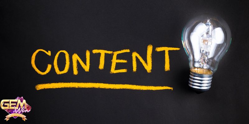 Tổng quan về vai trò content tại cổng game Gemwin