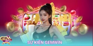 Sự Kiện Gemwin Tháng 8: Bùng Nổ Siêu Ưu Đãi Cho Hội Viên